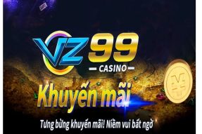 VZ99 – Sân chơi cá cược đẳng cấp nhất châu Á